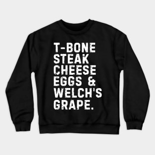 T-Bone Steak, Cheese Eggs, Welch's Grape Crewneck Sweatshirt